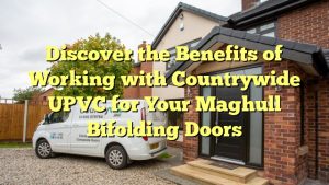 Discover the Benefits of Working with Countrywide UPVC for Your Maghull Bifolding Doors